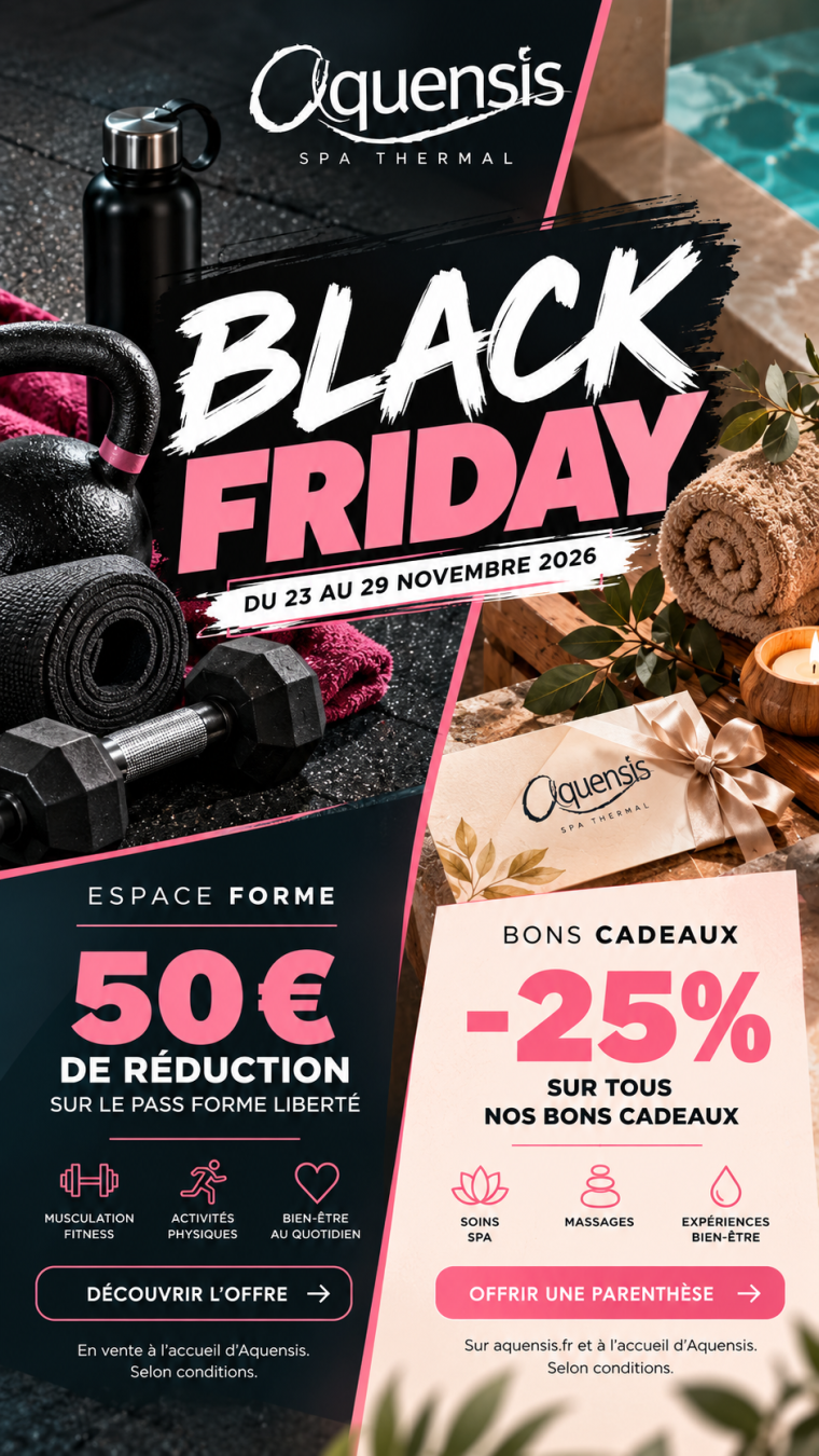 Black Friday Aquensis 2026 : deux offres pour se faire plaisir à prix doux !